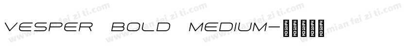 Vesper Bold Medium字体转换